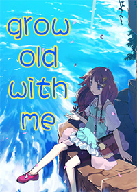 《（我的少女时代同人）（我的少女时代）grow old with me》 作者：syntax txt文件大小：59.78 KB